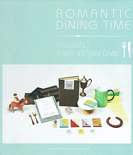 [중고] Romantic Dining Time: Restaurant‘s Graphic and Space Design (Hardcover)