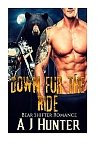 Romance: Bear Shifter Romance: Down Fur the Ride (Bbw Paranormal Bad Boy Biker Romance) (Paperback)