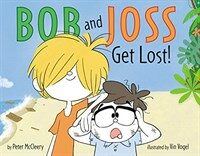 Bob and Joss Get Lost! (Hardcover)