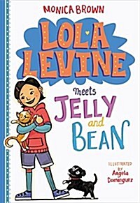 Lola Levine Meets Jelly and Bean (Paperback)