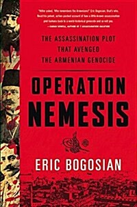 Operation Nemesis: The Assassination Plot That Avenged the Armenian Genocide (Paperback)