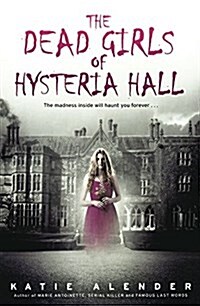 The Dead Girls of Hysteria Hall (Prebound, Bound for Schoo)