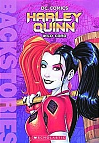 Harley Quinn: Wild Card (Prebound, Bound for Schoo)