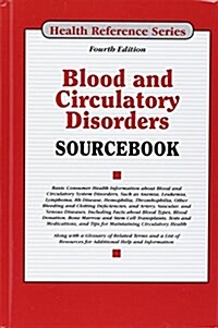 Blood and Circulatory Disorders Sourcebook (Hardcover, 4th)