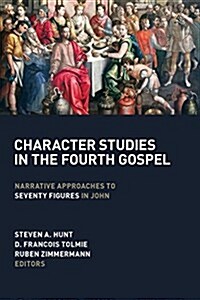 Character Studies in the Fourth Gospel: Narrative Approaches to Seventy Figures in John (Paperback)
