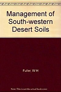 Management of Southwestern Desert Soils (Paperback)
