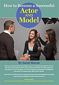 How to Become a Successful Actor and Model (Paperback)