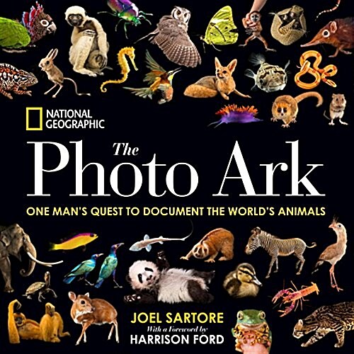 National Geographic the Photo Ark: One Mans Quest to Document the Worlds Animals (Hardcover)