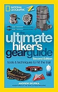 The Ultimate Hikers Gear Guide, Second Edition: Tools and Techniques to Hit the Trail (Paperback)