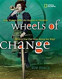 Wheels of Change: How Women Rode the Bicycle to Freedom (with a Few Flat Tires Along the Way) (Paperback)