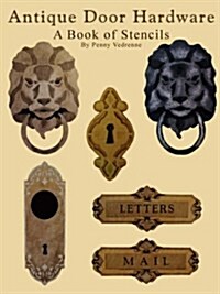 Antique Door Hardware - A Book of Stencils (Paperback)