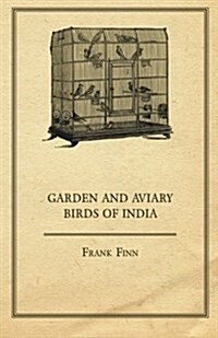 Garden and Aviary Birds of India (Paperback)