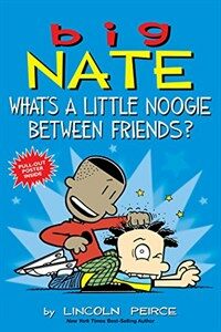 Big Nate: What's a Little Noogie Between Friends? (Paperback)