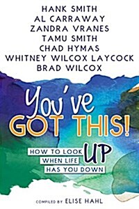 Youve Got This!: How to Look Up When Life Has You Down (Paperback)