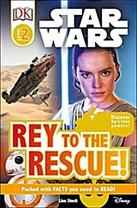 DK Readers L2: Star Wars: Rey to the Rescue!: Discover Reys Force Powers! (Paperback)