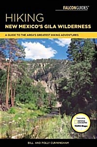 Hiking New Mexicos Gila Wilderness: A Guide to the Areas Greatest Hiking Adventures (Paperback, 2)