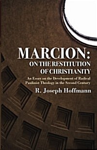 Marcion: On the Restitution of Christianity (Paperback)