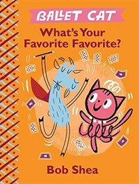 Ballet Cat What's Your Favorite Favorite? (Hardcover)
