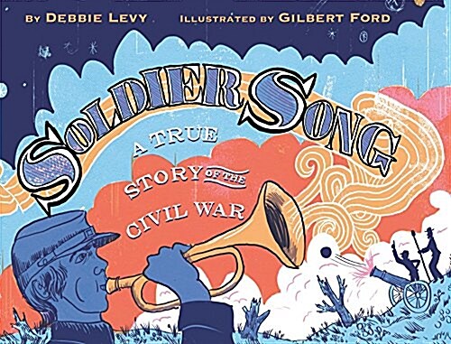 [중고] Soldier Song: A True Story of the Civil War (Hardcover)