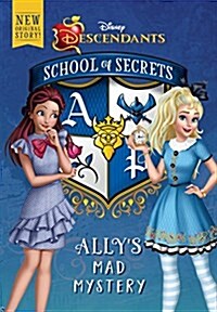 School of Secrets: Allys Mad Mystery (Disney Descendants) (Hardcover)