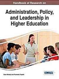 Handbook of Research on Administration, Policy, and Leadership in Higher Education (Hardcover)