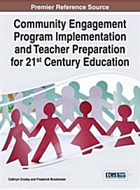 Community Engagement Program Implementation and Teacher Preparation for 21st Century Education (Hardcover)