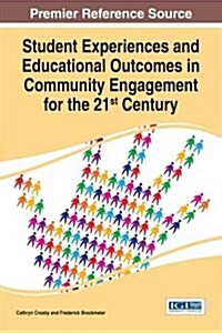 Student Experiences and Educational Outcomes in Community Engagement for the 21st Century (Hardcover)