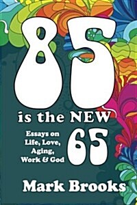 85 Is the New 65 (Paperback, Large Print)