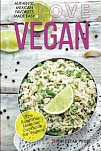 Vegan: The Essential Mexican Cookbook for Vegans (Paperback)