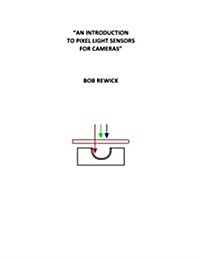 An Introduction To Pixel Light Sensors For Cameras (Paperback)