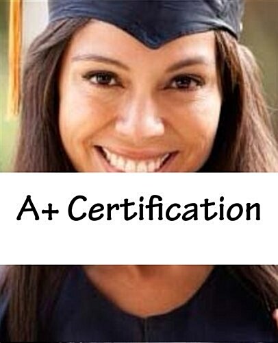 A+ Certification (Paperback)