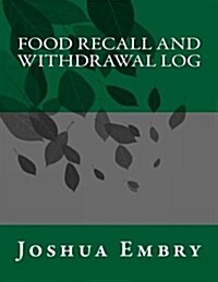 Food Recall and Withdrawal Log (Paperback)