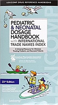 Pediatric & Neonatal Dosage Handbook With International Trade Names Index (Paperback, 23th)