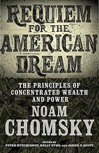 Requiem for the American dream : the 10 principles of concentration of wealth & power / First edition