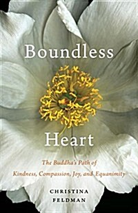 Boundless Heart: The Buddhas Path of Kindness, Compassion, Joy, and Equanimity (Paperback)