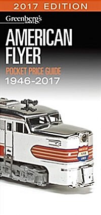 American Flyer Pocket Price Guide 1946-2017: Pocket Price Guide 1946-2017 (Paperback, 2017)