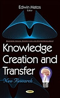 Knowledge Creation & Transfer (Hardcover, UK)