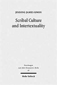 Scribal Culture and Intertextuality: Literary and Historical Relationships Between Job and Deutero-Isaiah (Paperback)