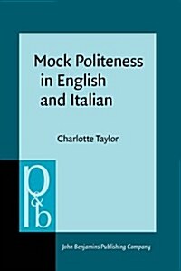 Mock Politeness in English and Italian (Hardcover, UK)