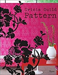 [중고] Tricia Guild Pattern: Using Pattern to Create Sophisticated, Show-Stopping Interiors (Hardcover)