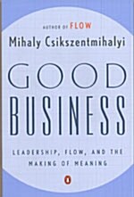 [중고] Good Business: Leadership, Flow, and the Making of Meaning (Paperback)