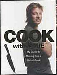 Cook with Jamie : My Guide to Making You a Better Cook (Hardcover)