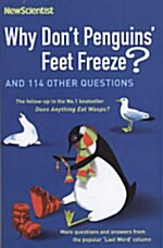 Why Dont Penguins Feet Freeze? : And 114 Other Questions (Paperback)