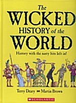 Wicked History of the World (Hardcover, 1st)