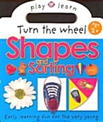 Play and Learn: Turn the Wheel- Shapes and Sorting (Board Book)