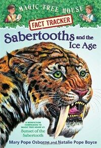 Sabertooths and the ice age:a nonfiction companion to Sunset of the sabertooth