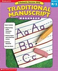 Scholastic Success with Traditional Manuscript (Paperback, Workbook)