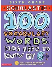 [중고] 100 Vocabulary Words Kids Need to Know by 6th Grade (Paperback)