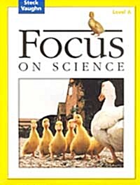 [중고] Focus on Science: Student Edition Grade 1 - Level a Reading Level 1 (Paperback, Teacher)