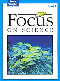 [중고] Focus on Science: Student Edition Grade 3 - Level C Reading Level 2.5 (Paperback, Teacher)